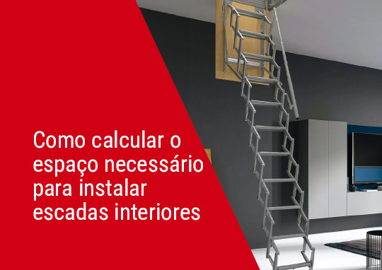 Escadas interiores: guia para calcular o espaço necessário